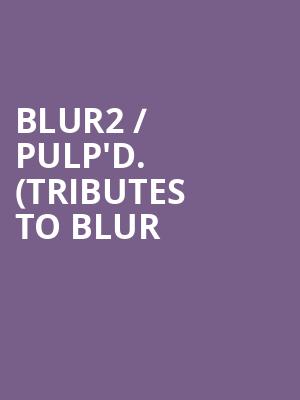 Blur2 / Pulp'd. (Tributes to Blur & Pulp) at O2 Academy Islington